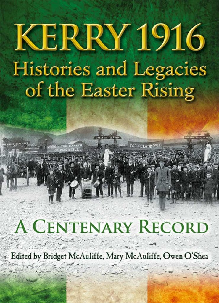 Kerry 1916: Histories and Legacies of the Easter Rising – A Centenary Record