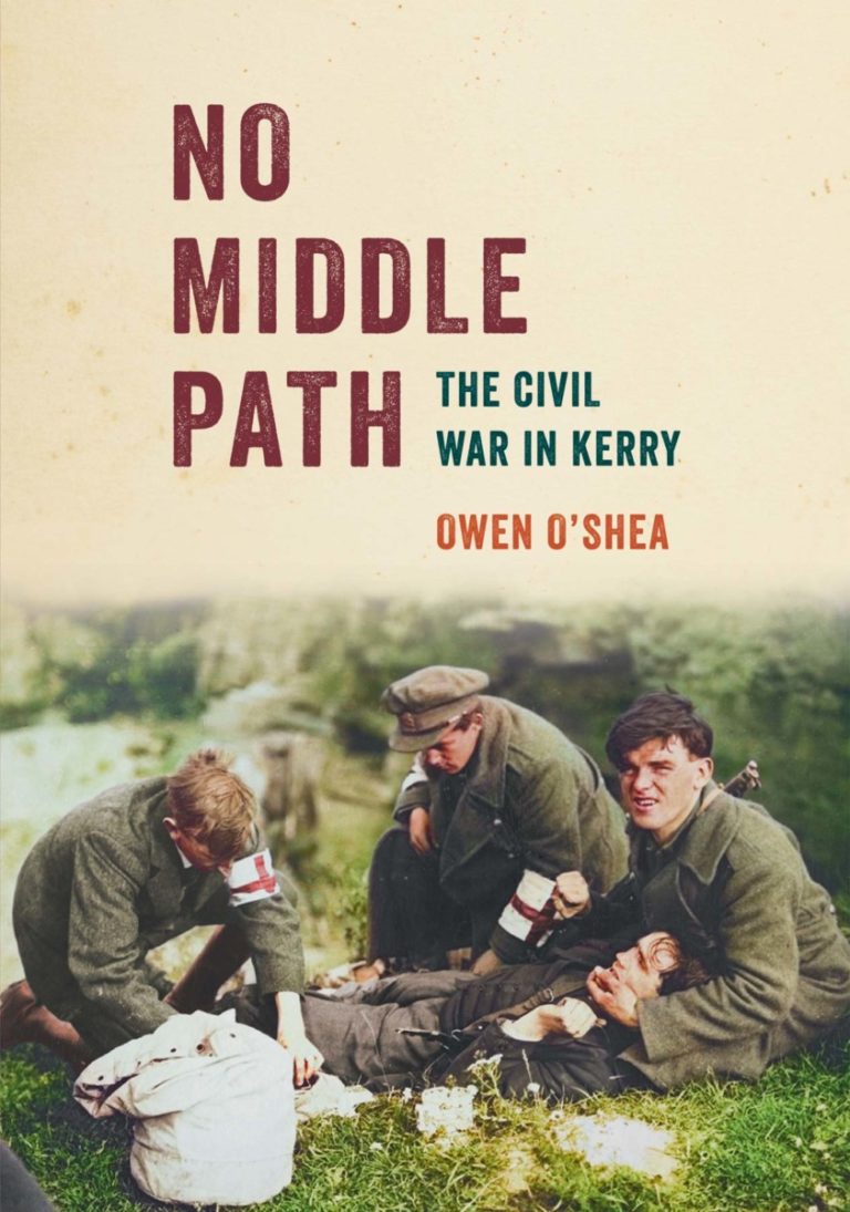 ‘No middle path’: The Civil War in Kerry by Owen O’Shea